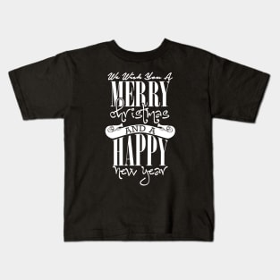 We wish you a Merry Christmas and a Happy New Year Kids T-Shirt